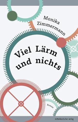 Viel Lärm und nichts: Roman von Mitteldeutscher Verlag