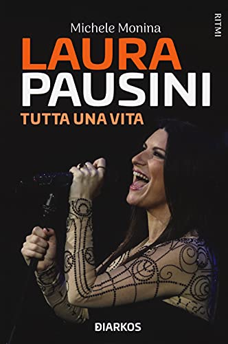 Laura Pausini. Tutta una vita (Ritmi)