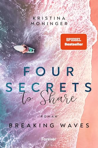 Four Secrets to Share: Breaking Waves | Die spannende New-Adult-Bestseller-Serie von Forever