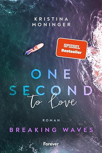 One Second to Love: Breaking Waves | Der Auftakt der New-Adult-Suspense-Serie von Forever