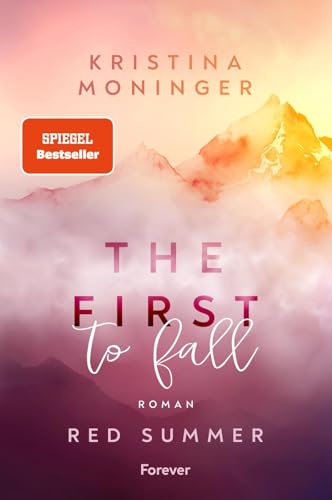 The First to Fall: Red Summer | Der Auftakt der New-Adult-Suspense-Reihe von #1-Spiegel-Bestsellerautorin Kristina Moninger von Forever