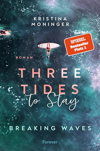 Three Tides to Stay: Breaking Waves | Der #1-SPIEGEL-Bestseller von Forever