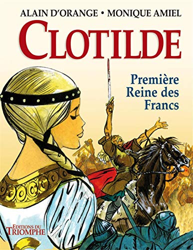 Clotilde, première reine des Francs von Editions du Triomphe