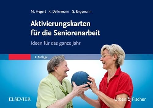 Aktivierungskarten für die Seniorenarbeit: Ideen für das ganze Jahr von Elsevier