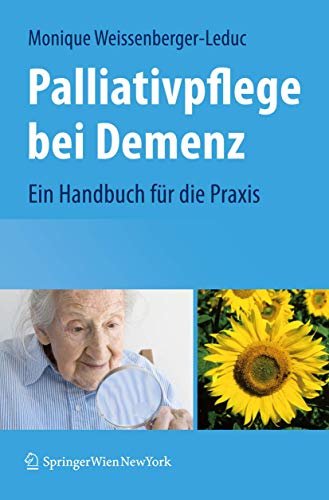 Palliativpflege bei Demenz: Ein Handbuch für die Praxis