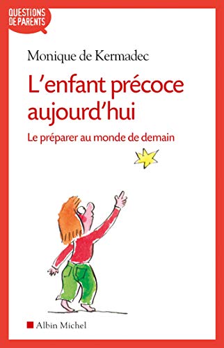 L'enfant précoce aujourd'hui, le préparer au monde de demain