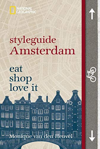 NATIONAL GEOGRAPHIC Styleguide Amsterdam: eat, shop, love it. Der perfekte Reiseführer um die trendigsten Adressen der Stadt zu entdecken.