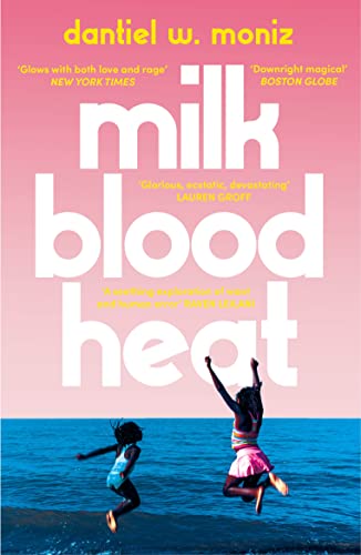 Milk Blood Heat: Dantiel W. Moniz von ATLANTIC BOOKS