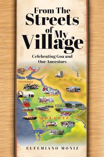 From The Streets of My Village: Celebrating Goa and Our Ancestors
