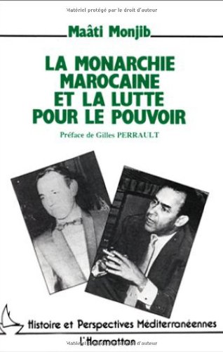 La monarchie marocaine et la lutte pour le pouvoir: Hassan II face à l'opposition nationale, de l'indépendance à l'état d'exception La monarchie marocaine et la lutte pour le pouvoir: Hassan II face à l'opposition nationale, de l'indépendance à l'état d'exception von L'Harmattan
