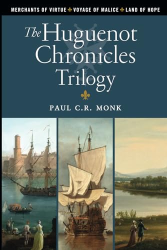 The Huguenot Chronicles: A historical fiction trilogy: Includes: Merchants of Virtue, Voyage of Malice, Land of Hope von Bloomtree Press