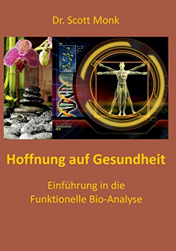 Hoffnung auf Gesundheit: Einführung in die Funktionelle Bio-Analyse