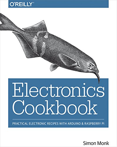 Electronics Cookbook: Practical Electronic Recipes with Arduino and Raspberry Pi Electronics Cookbook: Practical Electronic Recipes with Arduino and Raspberry Pi von O'Reilly Media