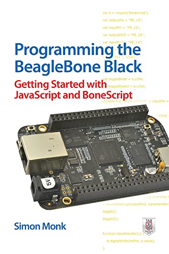 Programming the BeagleBone Black: Getting Started with JavaScript and BoneScript: Getting Started with JavaScript and BoneScript von McGraw-Hill Education Tab