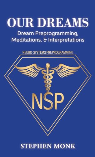 Our Dreams: Dream Preprogramming, Meditations, & Interpretations von FriesenPress
