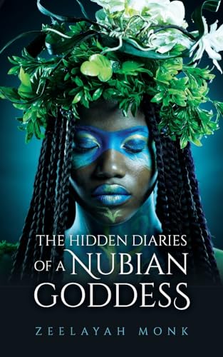 The Hidden Diaries of a Nubian Goddess von Palmetto Publishing