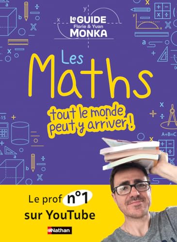 Le guide Monka : les maths, tout le monde peut y arriver ! von NATHAN