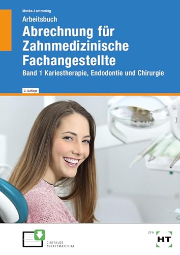Arbeitsbuch Abrechnung für Zahnmedizinische Fachangestellte: Band 1 Kariestherapie, Endodontie und Chirurgie