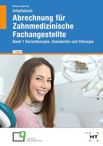 Arbeitsbuch Abrechnung für Zahnmedizinische Fachangestellte: Band 1 Kariestherapie, Endodontie und Chirurgie Arbeitsbuch Abrechnung für Zahnmedizinische Fachangestellte: Band 1 Kariestherapie, Endodontie und Chirurgie von VERLAG HANDWERK UND TECHNIK