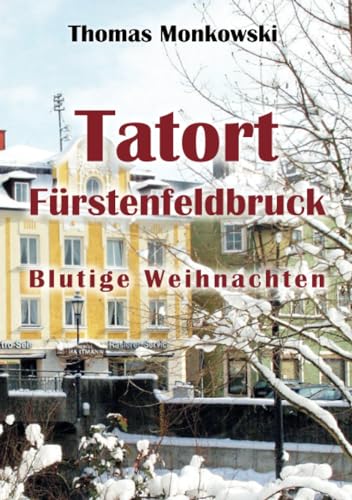 Tatort Fürstenfeldbruck Blutige Weihnachten