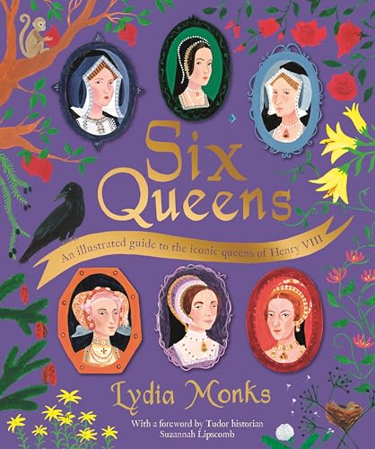 Six Queens: An illustrated guide to the iconic queens of Henry VIII von Macmillan Children's Books