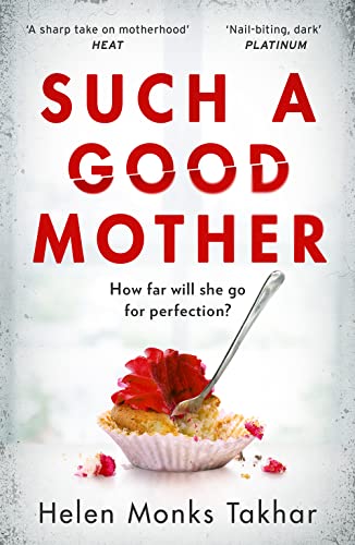 Such a Good Mother: Discover the dark and twisted psychological thriller not to be missed in 2023! von HQ