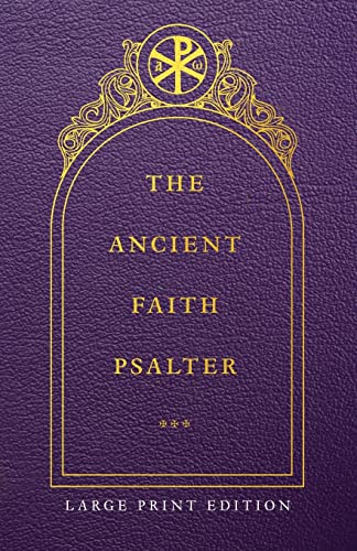 The Ancient Faith Psalter Large Print Edition