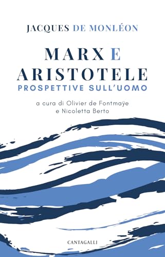 Marx e Aristotele. Prospettive sull'uomo Marx e Aristotele. Prospettive sull'uomo von Cantagalli