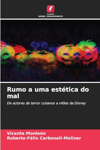 Rumo a uma estética do mal: De actores de terror cubanos a vilões da Disney