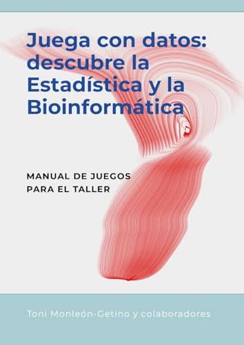 Juega con datos: descubre la Estadística y la Bioinformática von Lulu