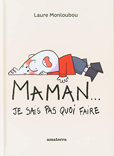 Maman ! J'sais pas quoi faire Maman ! J'sais pas quoi faire von AMATERRA