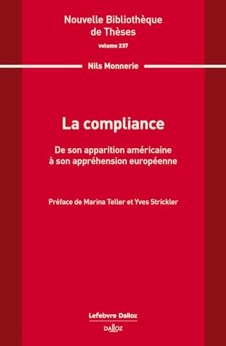 La compliance. Volume 237 - De son apparition américaine à son appréhension européenne von DALLOZ