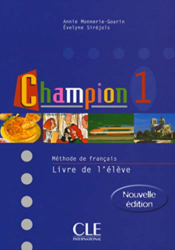 Champion, Methode de francais, Pt.1 : Livre de l' eleveChampion 1 : Méthode de français : Livre de l'élève: Livre de l'eleve 1 von Cle