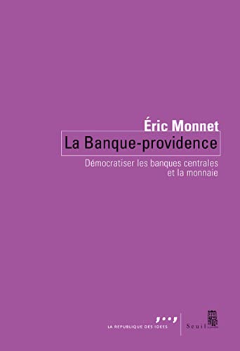 La Banque Providence: Démocratiser les banques centrales et la monnaie