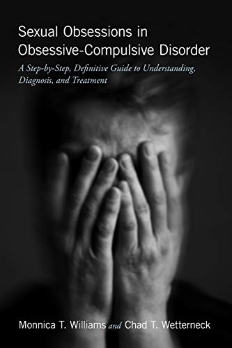 Sexual Obsessions in Obsessive-Compulsive Disorder: A Step-by-Step, Definitive Guide to Understanding, Diagnosis, and Treatment von OUP USA