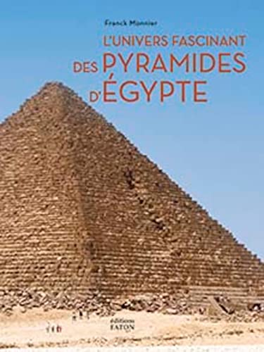 L’Univers fascinant des pyramides d’Egypte von FATON