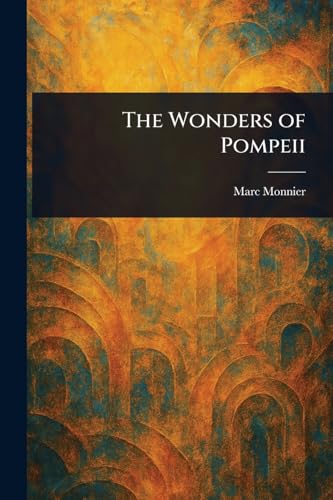 The Wonders of Pompeii von Anson Street Press