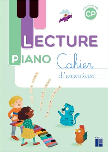 Lecture Piano CP - Cahier de l'élève - programmes 2025 Lecture Piano CP - Cahier de l'élève - programmes 2025 von RETZ