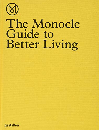 The Monocle Guide to Better Living: Foreword by Tyler Brûlé von Gestalten