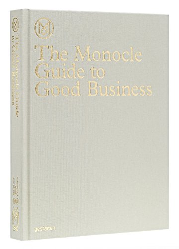 The Monocle Guide to Good Business von Gestalten