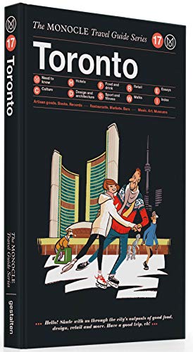 Toronto: The Monocle Travel Guide Series by gestalten (Monocle Travel Guide, 17)