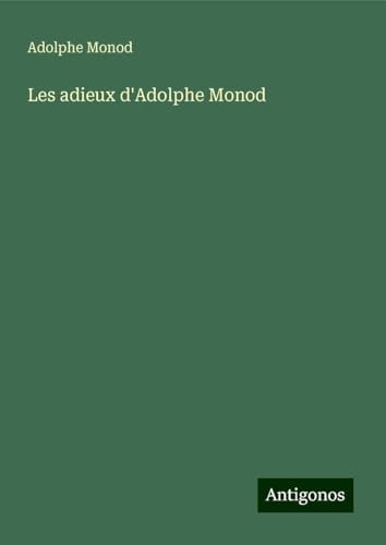 Les adieux d'Adolphe Monod von Antigonos Verlag