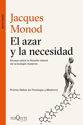 El azar y la necesidad: Ensayo sobre la filosofía natural de la biología moderna (Metatemas, Band 6)