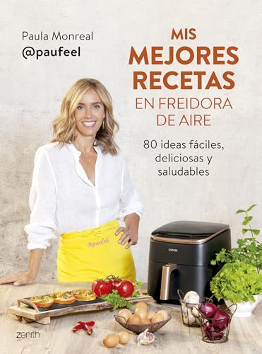 Mis mejores recetas en freidora de aire: 80 ideas fáciles, deliciosas y saludables (Zenith Food) von Zenith