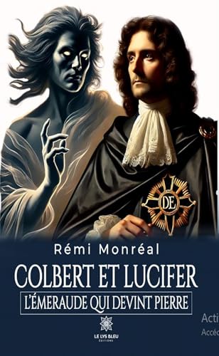 Colbert et Lucifer - L’émeraude qui devint pierre von LE LYS BLEU EDITIONS SAS