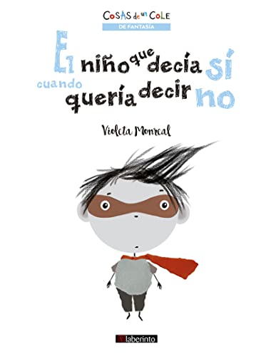 El niño que decía sí cuando quería decir no (Cosas de un cole, Band 1)