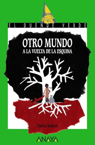 Otro Mundo a la Vuelta de la Esquina (LITERATURA INFANTIL - El Duende Verde) von ANAYA INFANTIL Y JUVENIL