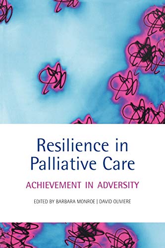 Resilience in Palliative Care : Achievement in adversity: Achievement in adversity von Oxford University Press