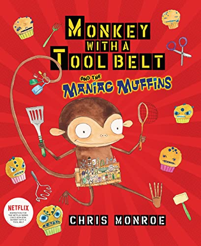 Monkey With a Tool Belt and the Maniac Muffins