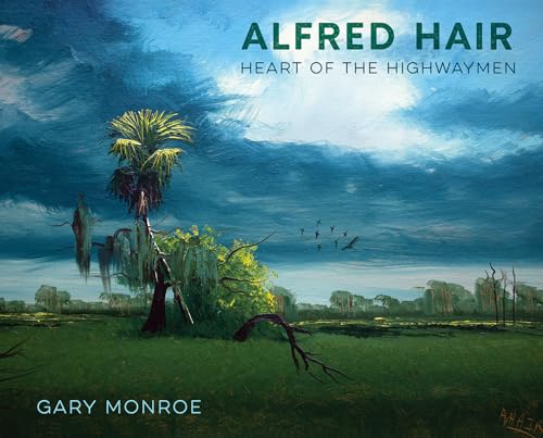 Alfred Hair: Heart of the Highwaymen von University Press of Florida